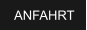 ANFAHRT